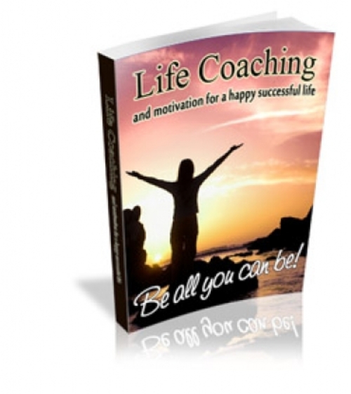 Product picture Life Coaching And Motivation For A Happy Successful Life