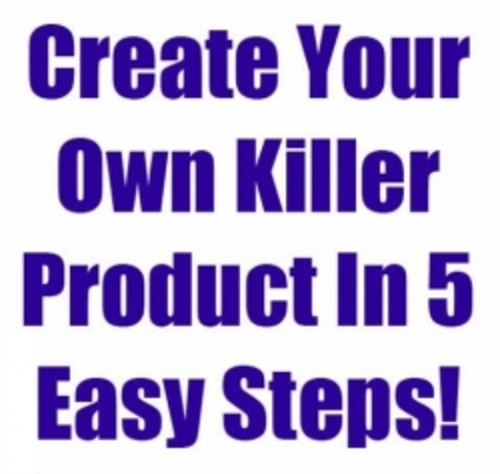 Product picture Create Your Own Killer Product In 5 Easy Steps