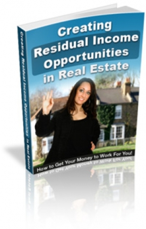 Product picture Creating Residual Income Opportunities In Real Estate